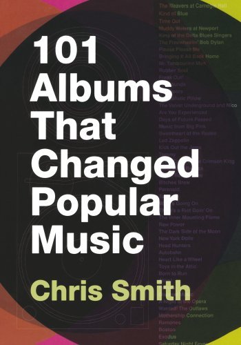 Chris Smith/101 Albums That Changed Popular Music