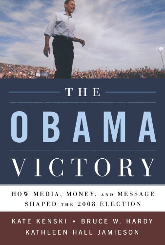 Kate Kenski/The Obama Victory@ How Media, Money, and Message Shaped the 2008 Ele