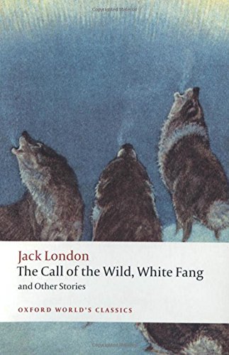 Jack London/The Call of the Wild, White Fang, and Other Stories
