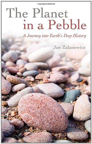 Jan Zalasiewicz The Planet In A Pebble A Journey Into Earth's Deep History 