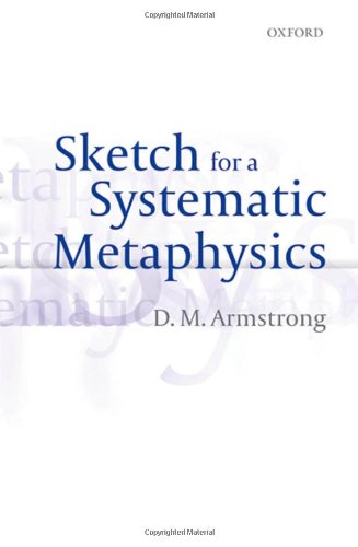 D. M. Armstrong Sketch For A Systematic Metaphysics 