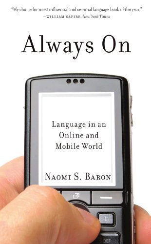 Naomi Baron Always On Language In An Online And Mobile World 
