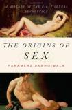 Faramerz Dabhoiwala The Origins Of Sex A History Of The First Sexual Revolution 
