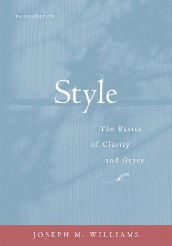 Joseph M. Williams Style The Basics Of Clarity And Grace 0003 Edition; 