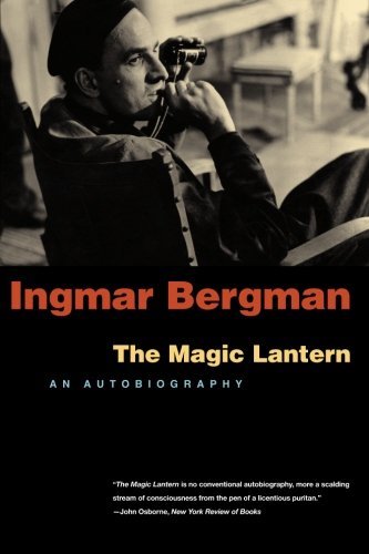 Ingmar Bergman/The Magic Lantern@ An Autobiography