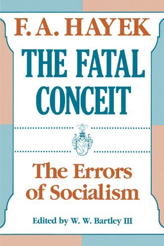F. a. Hayek/The Fatal Conceit, Volume 1@ The Errors of Socialism