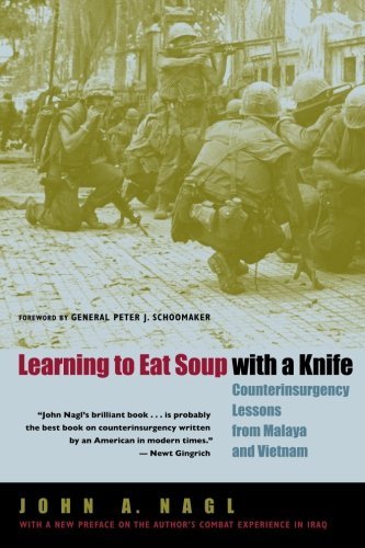 John a. Nagl/Learning to Eat Soup with a Knife@ Counterinsurgency Lessons from Malaya and Vietnam