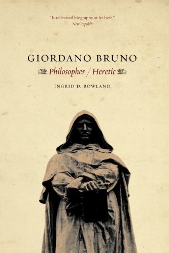 Ingrid D. Rowland/Giordano Bruno@ Philosopher / Heretic