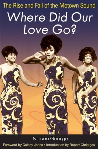 Nelson George/Where Did Our Love Go?@ The Rise and Fall of the Motown Sound