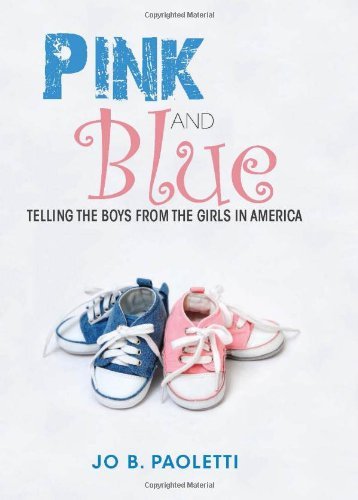 Jo B. Paoletti/Pink and Blue@ Telling the Boys from the Girls in America