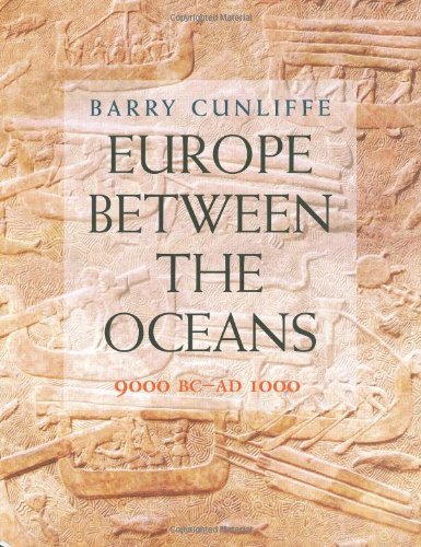 Barry Cunliffe Europe Between The Oceans Themes And Variations 9000 Bc Ad 1000 