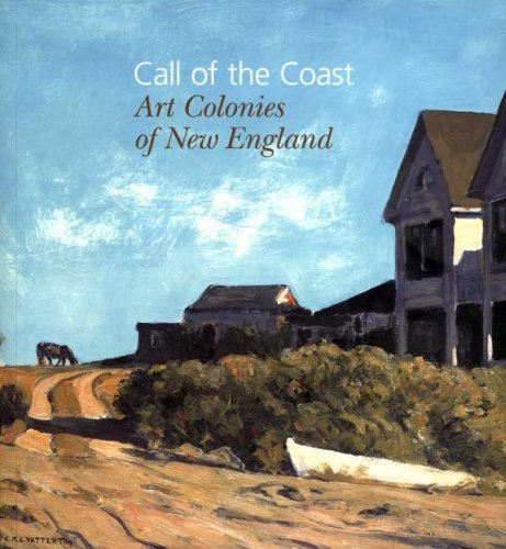 Thomas Andrew Denenberg Call Of The Coast Art Colonies Of New England 