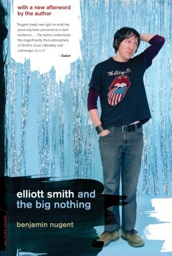 Benjamin Nugent/Elliott Smith and the Big Nothing