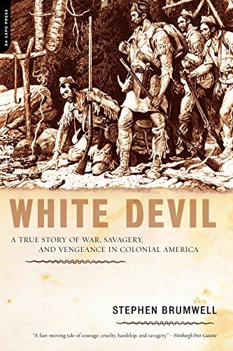 Stephen Brumwell/White Devil@A True Story of War, Savagery, and Vengeance in C