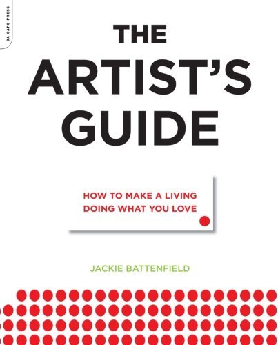 Jackie Battenfield/The Artist's Guide@ How to Make a Living Doing What You Love