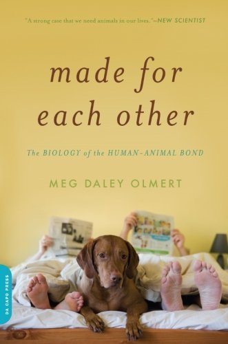 Meg Daley Olmert/Made for Each Other@The Biology of the Human-Animal Bond