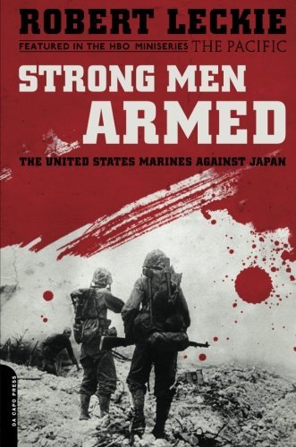 Robert Leckie/Strong Men Armed@The United States Marines Against Japan