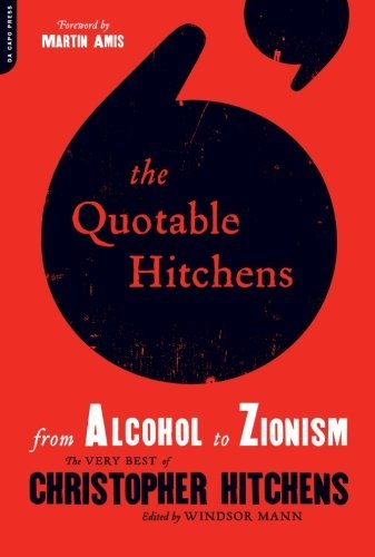 Hitchens,Christopher/ Mann,Windsor (EDT)/ Amis,/The Quotable Hitchens@Original