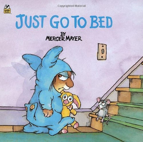Mercer Mayer/Just Go to Bed
