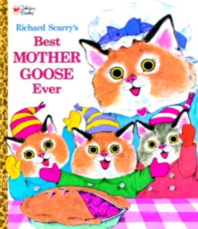 Richard Scarry Richard Scarry's Best Mother Goose Ever 