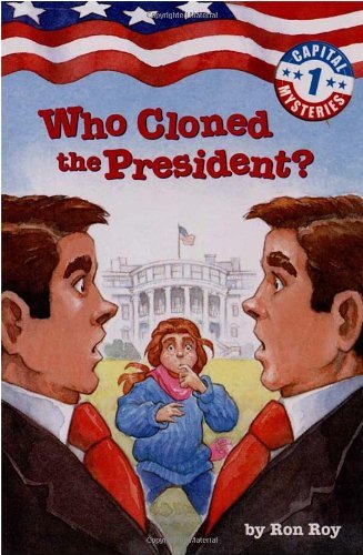 Ron Roy/Capital Mysteries #1@ Who Cloned the President?