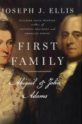 Joseph J. Ellis/First Family@ Abigail and John