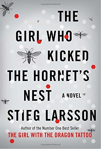 Stieg Larsson/The Girl Who Kicked the Hornet's Nest
