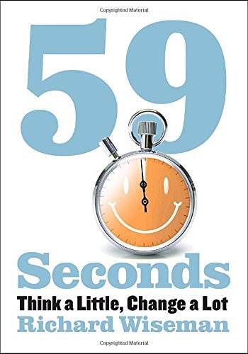 Richard Wiseman/59 Seconds@ Think a Little, Change a Lot