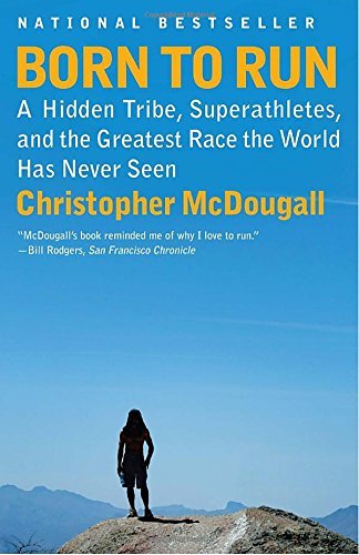 Christopher McDougall/Born to Run@ A Hidden Tribe, Superathletes, and the Greatest R