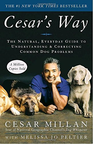 Cesar Millan/Cesar's Way@ The Natural, Everyday Guide to Understanding and