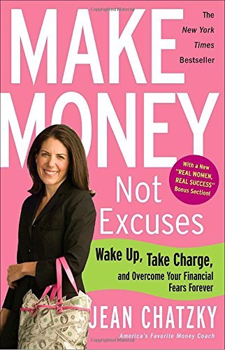Jean Chatzky/Make Money, Not Excuses@ Wake Up, Take Charge, and Overcome Your Financial
