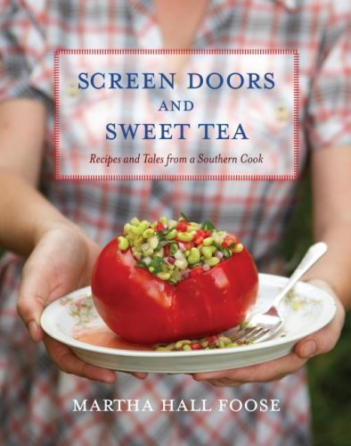 Martha Hall Foose/Screen Doors and Sweet Tea@ Recipes and Tales from a Southern Cook: A Cookboo