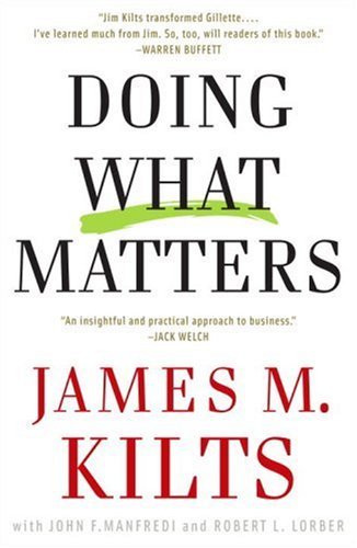 James M. Kilts/Doing What Matters@How To Get Results That Make A Difference - The R