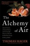 Thomas Hager The Alchemy Of Air A Jewish Genius A Doomed Tycoon And The Scienti 