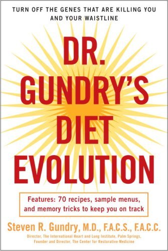 Steven R. Dr Gundry/Dr. Gundry's Diet Evolution@Turn Off the Genes That Are Killing You and Your@Reprint