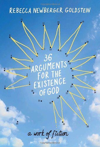Rebecca Newberger Goldstein/36 Arguments For The Existence Of God@A Work Of Fiction