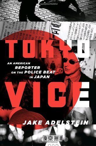 Jake Adelstein/Tokyo Vice@An American Reporter On The Police Beat In Japan