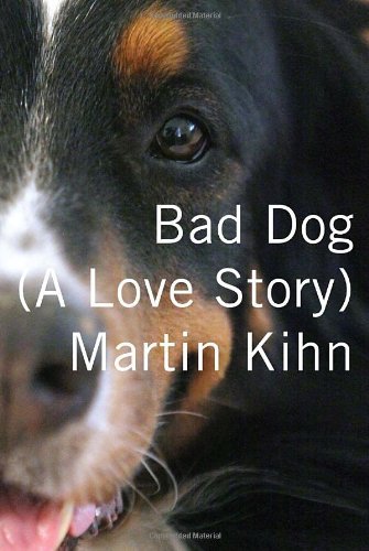 Martin Kihn/Bad Dog@A Love Story