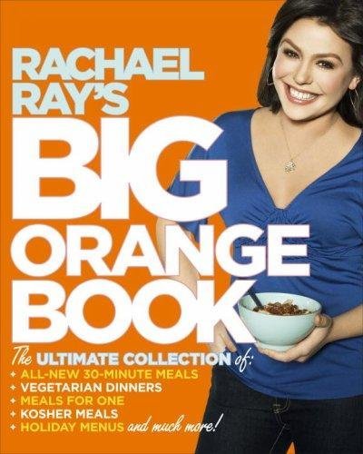 Rachael Ray/Rachael Ray's Big Orange Book