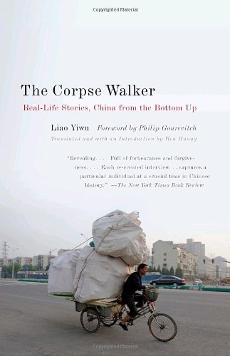 Liao Yiwu/The Corpse Walker@ Real Life Stories: China from the Bottom Up