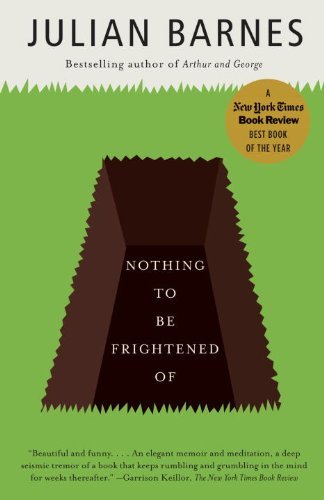 Julian Barnes/Nothing to Be Frightened of