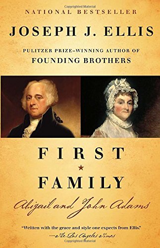 Joseph J. Ellis/First Family@ Abigail and John Adams