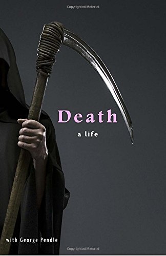 George Pendle/Death@ A Life