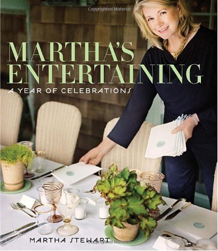 Martha Stewart/Martha's Entertaining@ A Year of Celebrations