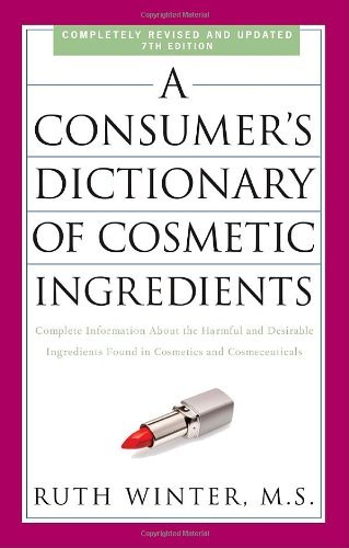 Ruth Winter/A Consumer's Dictionary of Cosmetic Ingredients@ Complete Information about the Harmful and Desira@0007 EDITION;Revised, Update