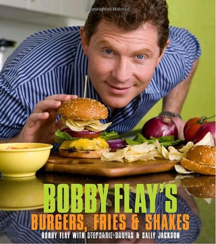 Bobby Flay/Bobby Flay's Burgers, Fries, and Shakes