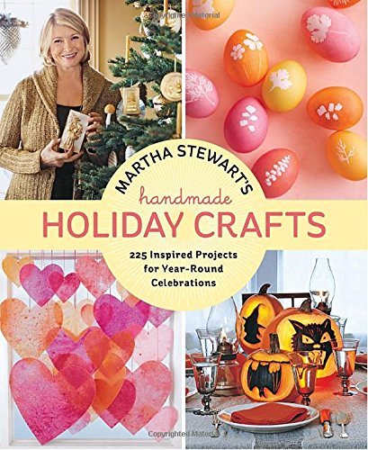 Martha Stewart Living Magazine/Martha Stewart's Handmade Holiday Crafts@225 Inspired Projects for Year-Round Celebrations
