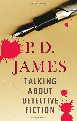 P. D. James/Talking About Detective Fiction