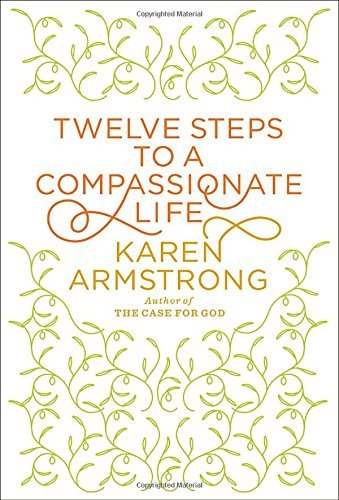 Karen Armstrong/Twelve Steps To A Compassionate Life