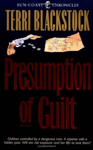 Terri Blackstock/Presumption of Guilt